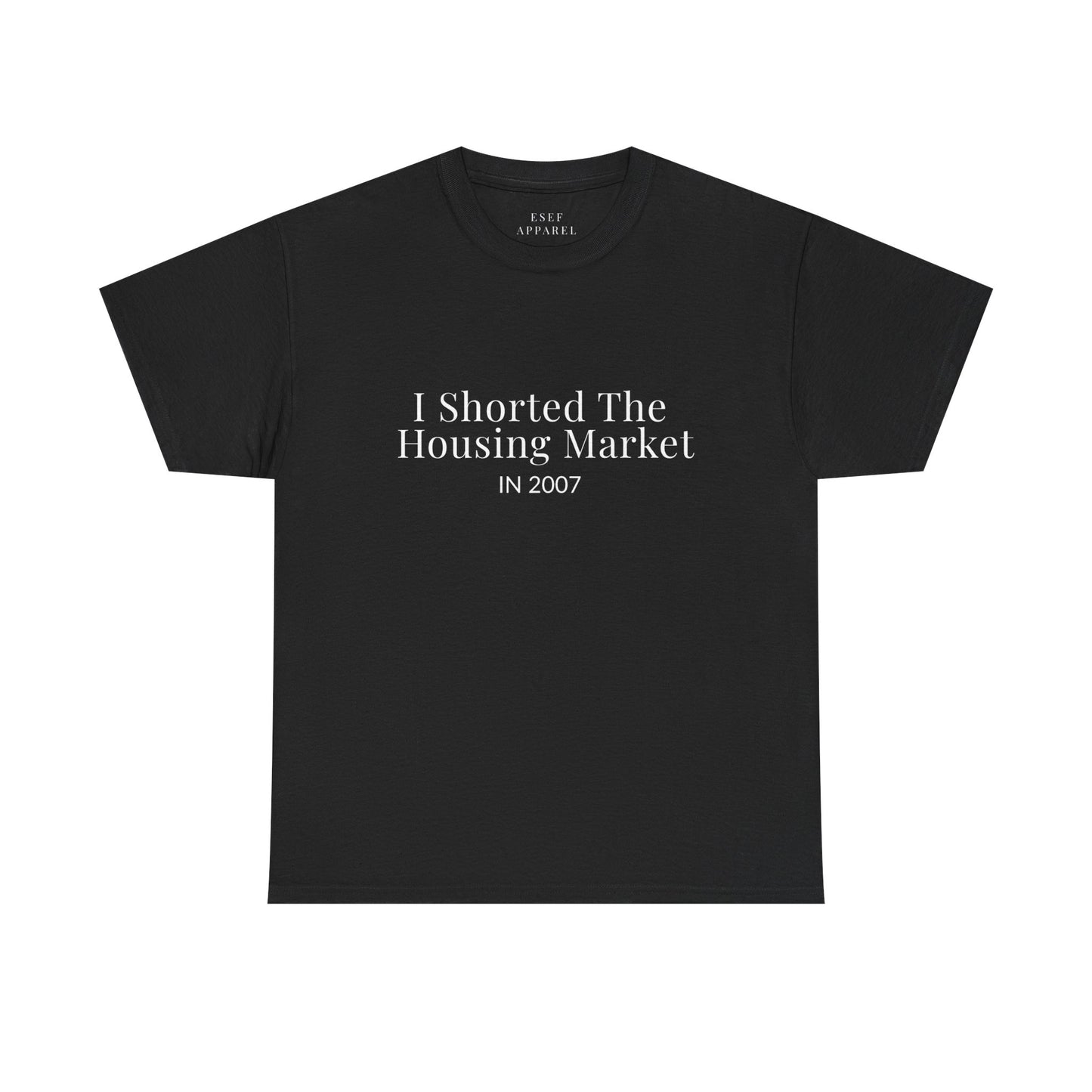 I SHORTED THE HOUSING MARKET - Premium Tee