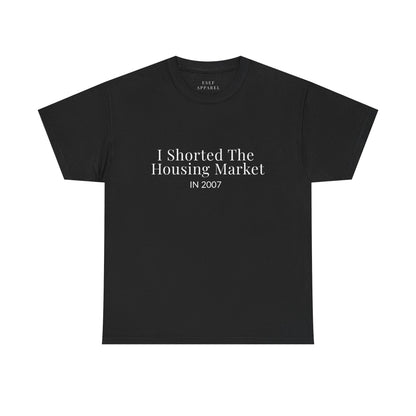 I SHORTED THE HOUSING MARKET - Premium Tee